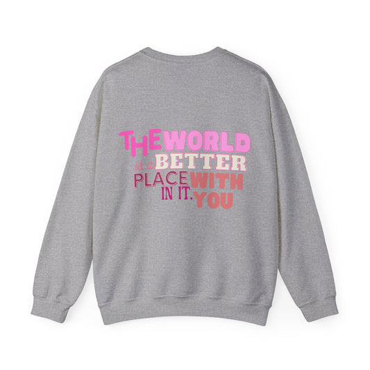 The World Is A Better Place With You In It Unisex Heavy Blend™ Crewneck Sweatshirt