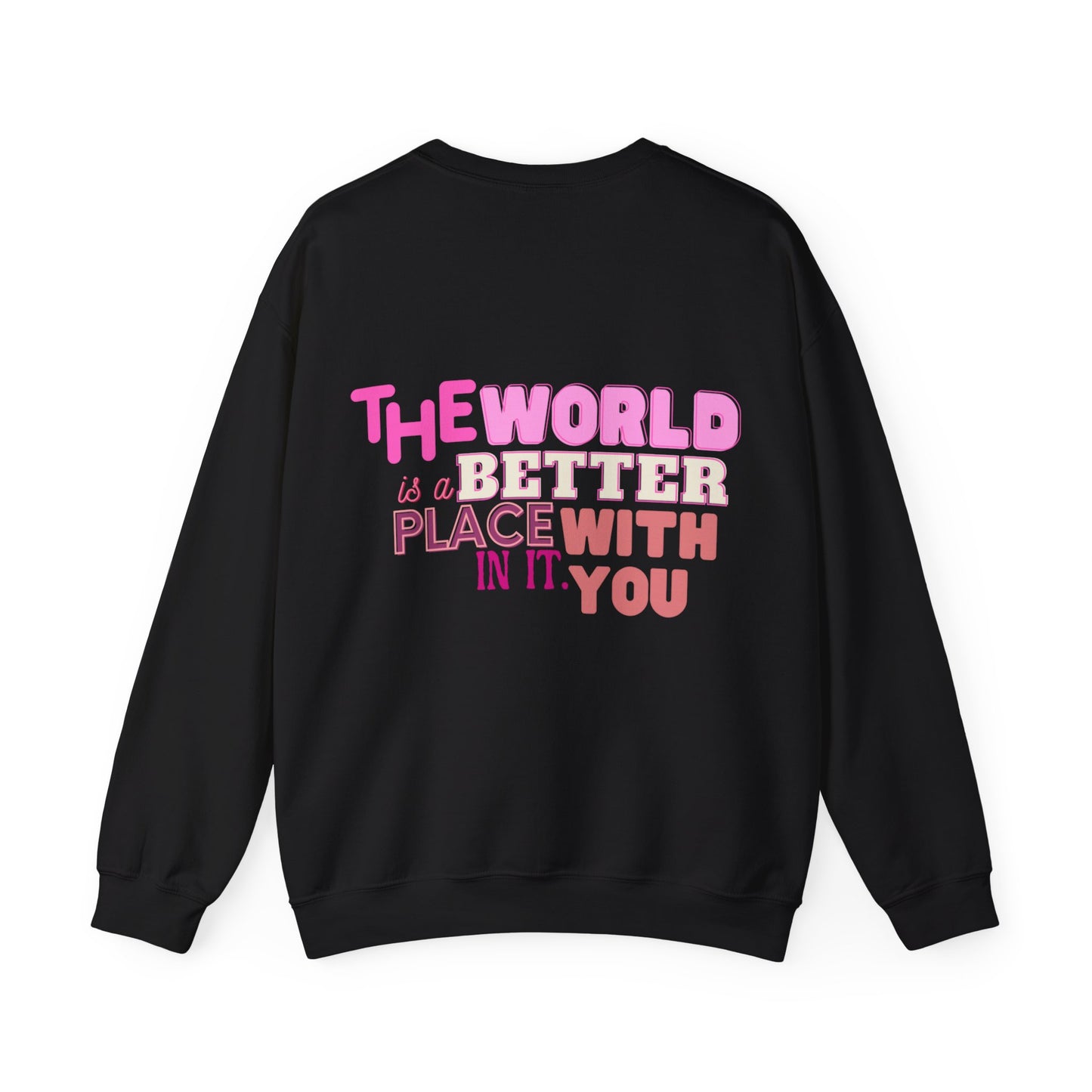 The World Is A Better Place With You In It Unisex Heavy Blend™ Crewneck Sweatshirt