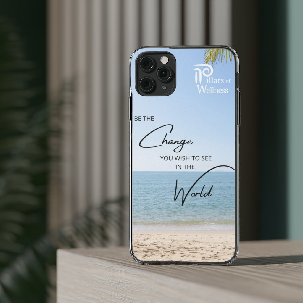 Be the Change You Wish to See in the World Phone Case