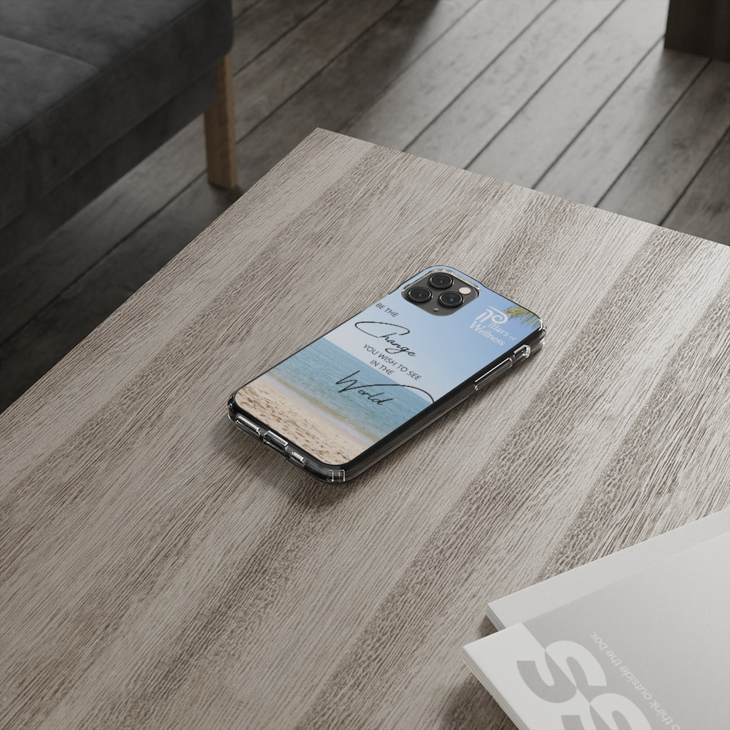 Be the Change You Wish to See in the World Phone Case