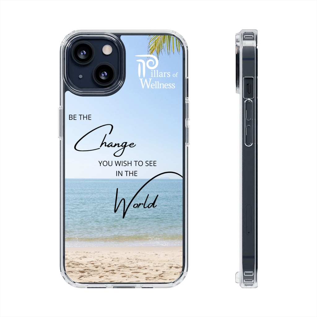 Be the Change You Wish to See in the World Phone Case