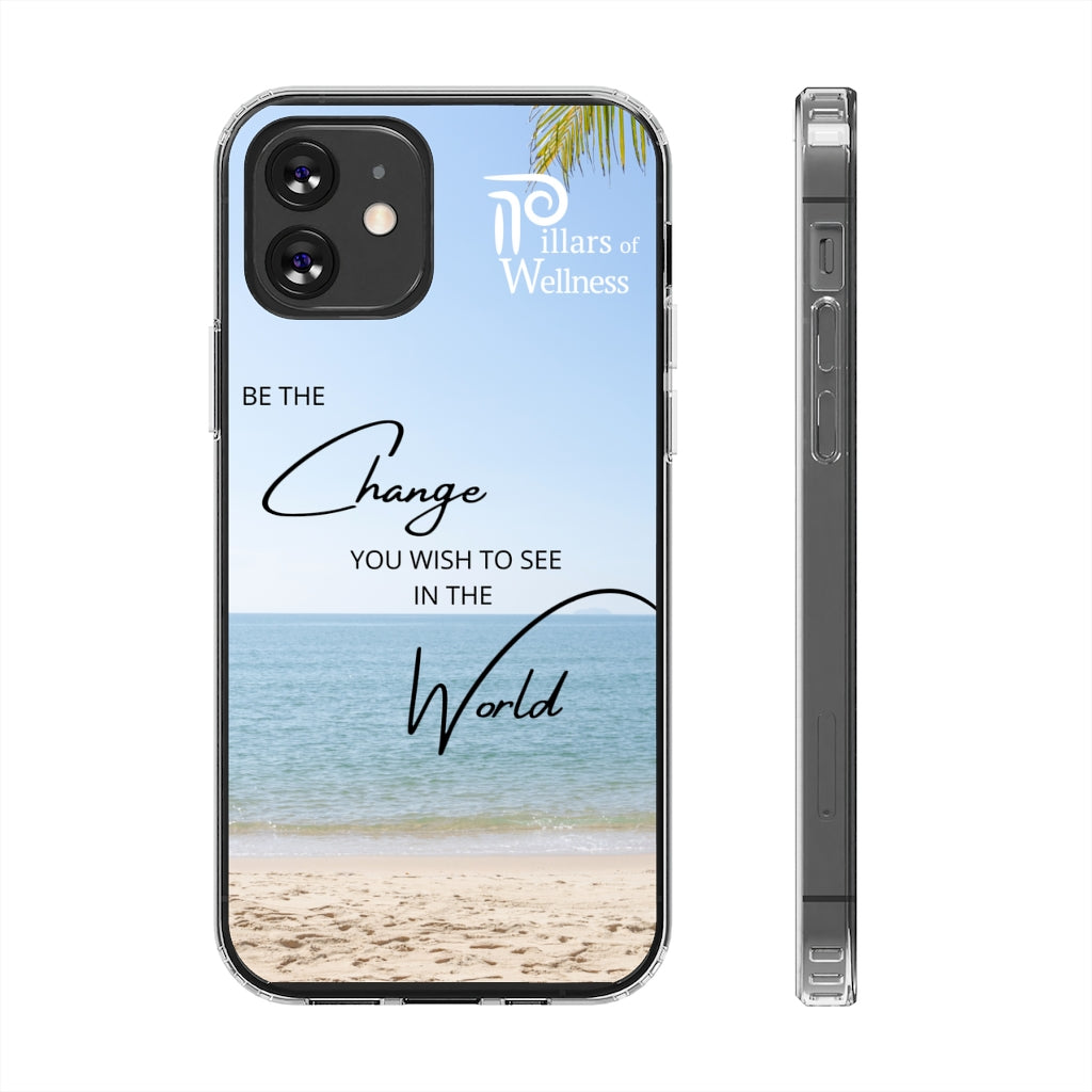 Be the Change You Wish to See in the World Phone Case