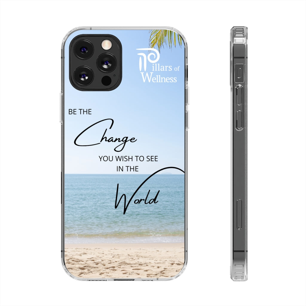 Be the Change You Wish to See in the World Phone Case
