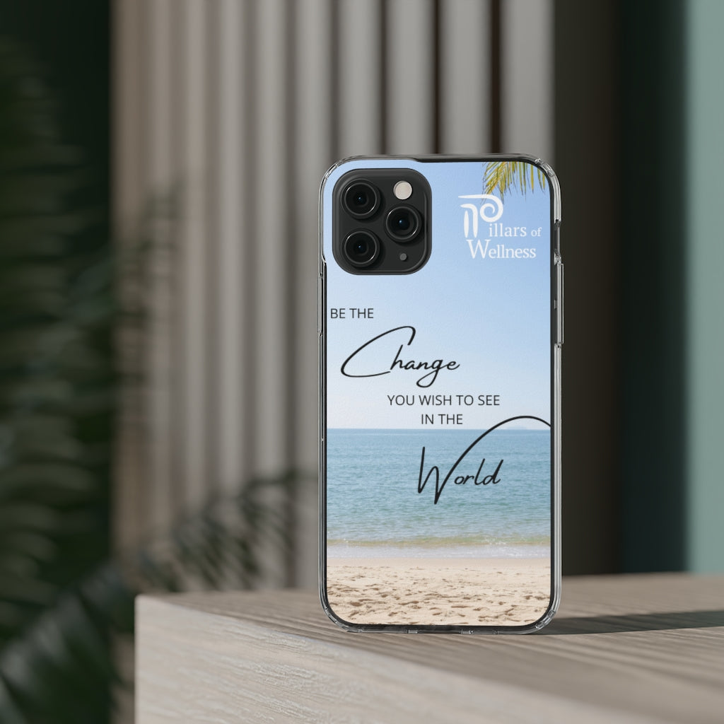 Be the Change You Wish to See in the World Phone Case