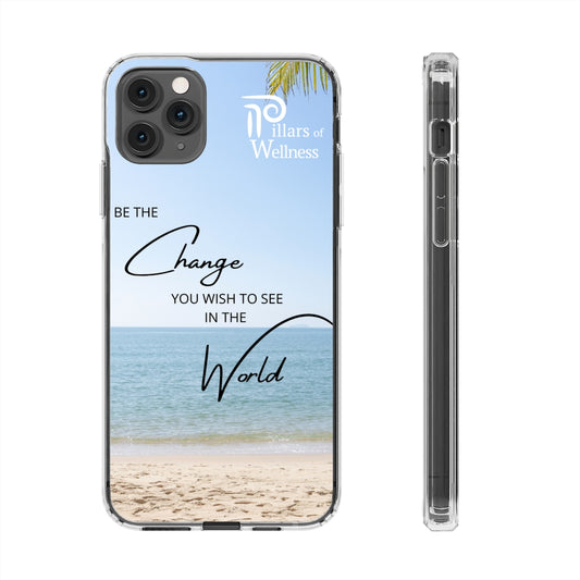Be the Change You Wish to See in the World Phone Case