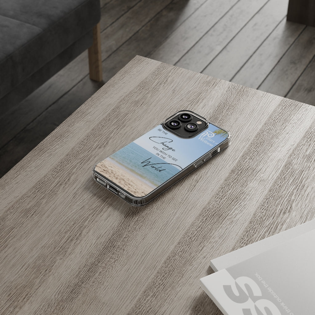 Be the Change You Wish to See in the World Phone Case