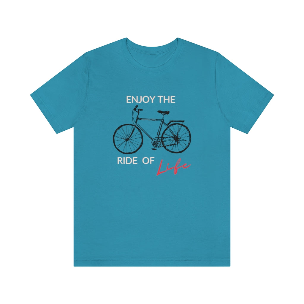 Enjoy the Ride of Life