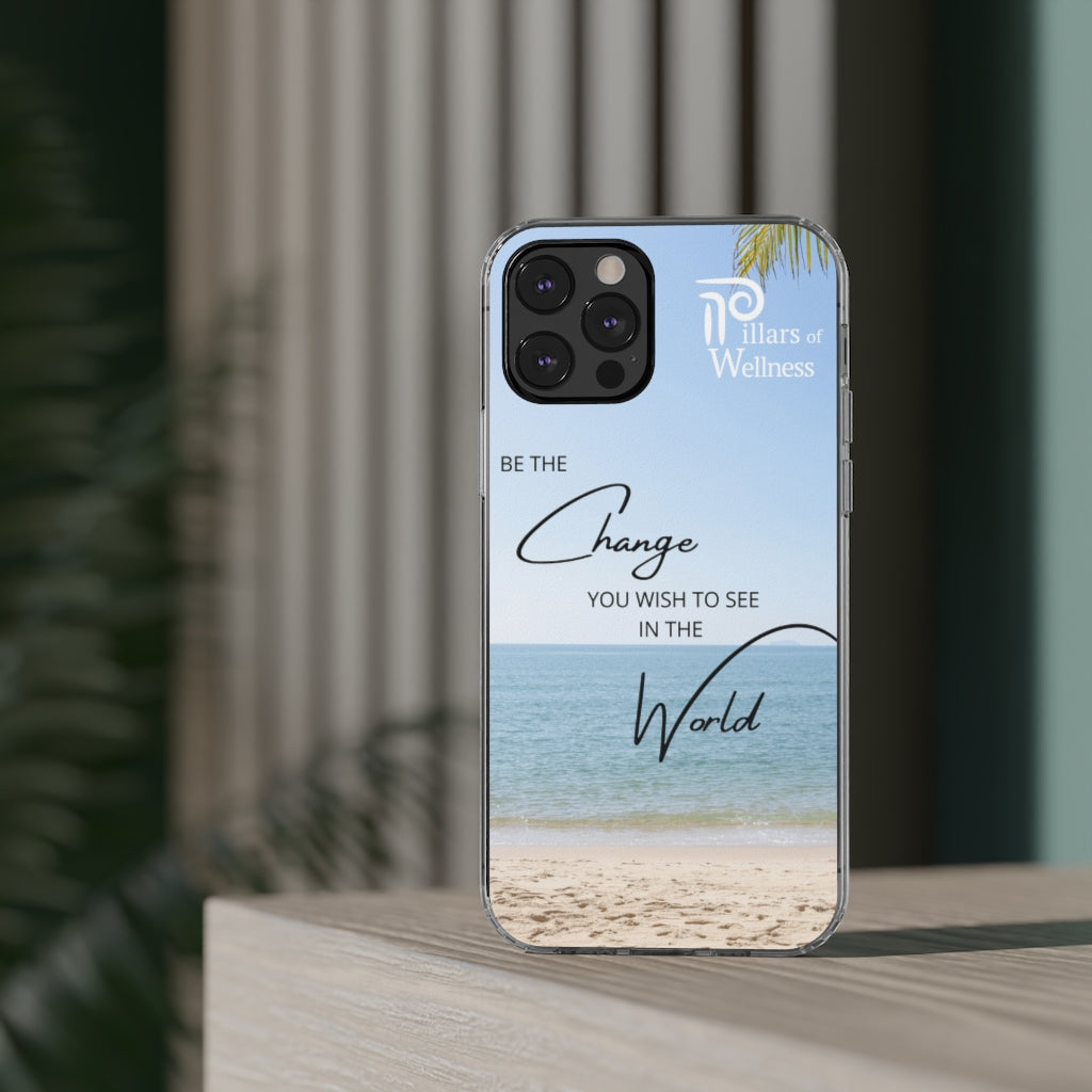 Be the Change You Wish to See in the World Phone Case