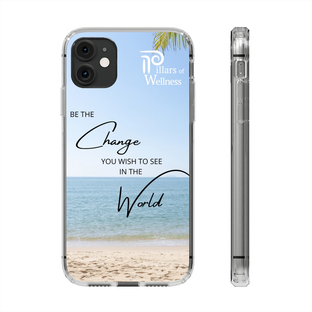 Be the Change You Wish to See in the World Phone Case