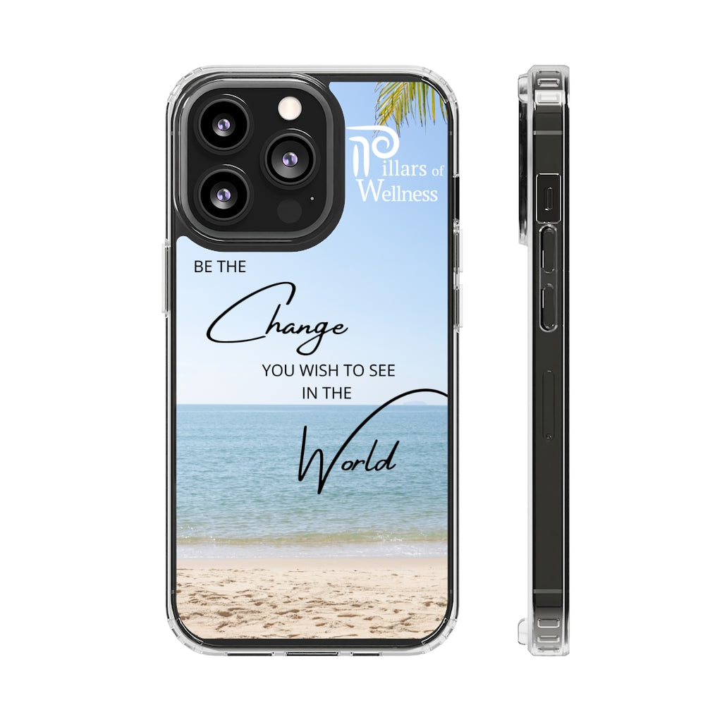 Be the Change You Wish to See in the World Phone Case