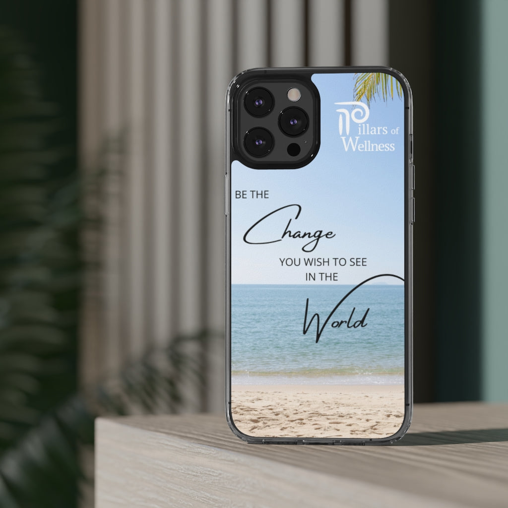 Be the Change You Wish to See in the World Phone Case
