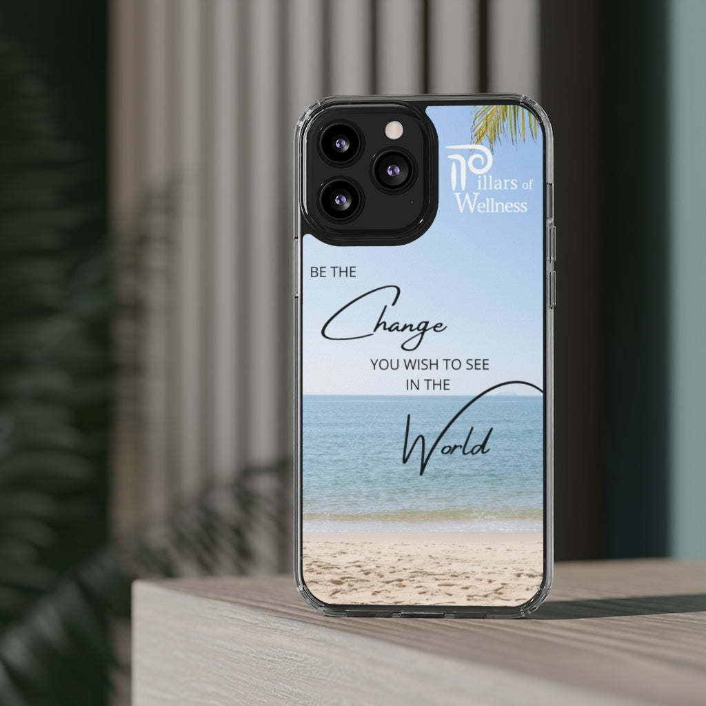 Be the Change You Wish to See in the World Phone Case