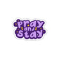 Pray and Stay - Sticker