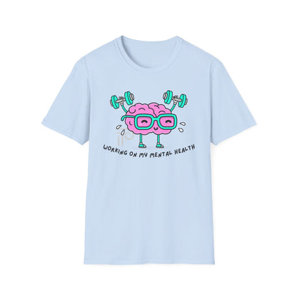 Working on my mental health Unisex Softstyle T-Shirt