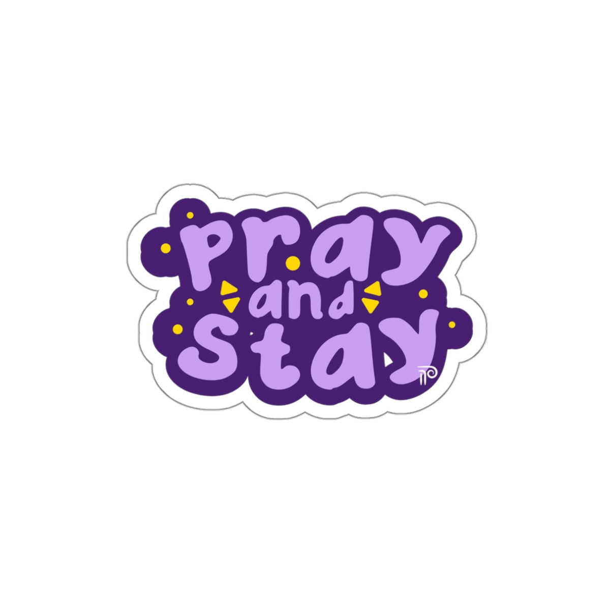 Pray and Stay - Sticker