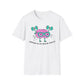 Working on my mental health Unisex Softstyle T-Shirt