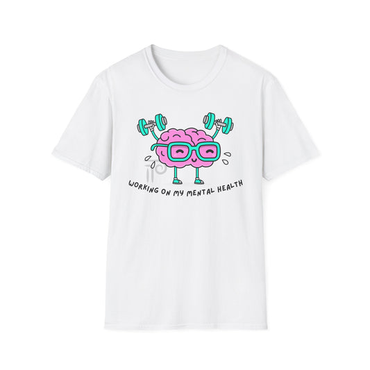Working on my mental health Unisex Softstyle T-Shirt