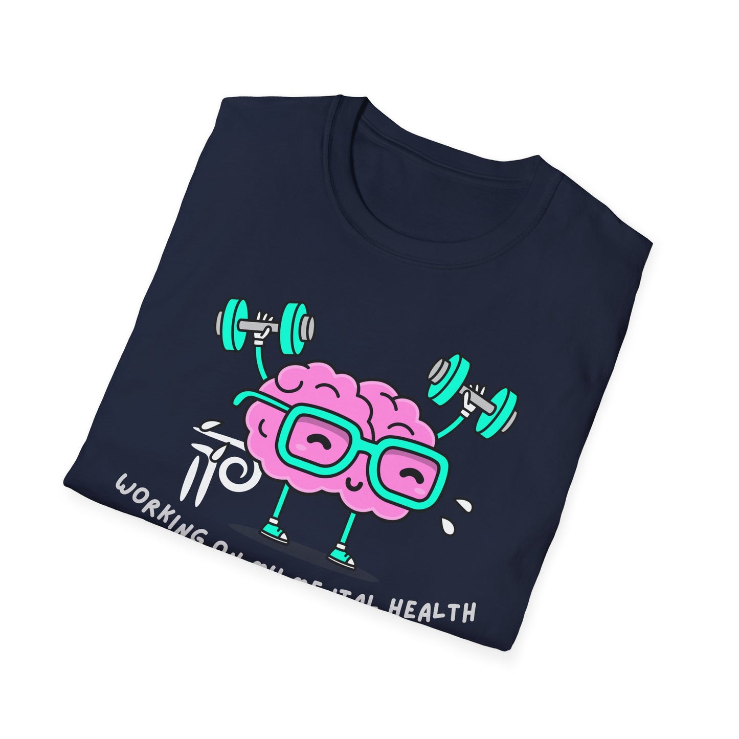 Working on my mental health Unisex Softstyle T-Shirt