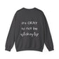 It's OKAY to not be okay Unisex Heavy Blend™ Crewneck Sweatshirt