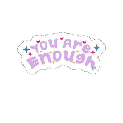 You Are Enough - Sticker