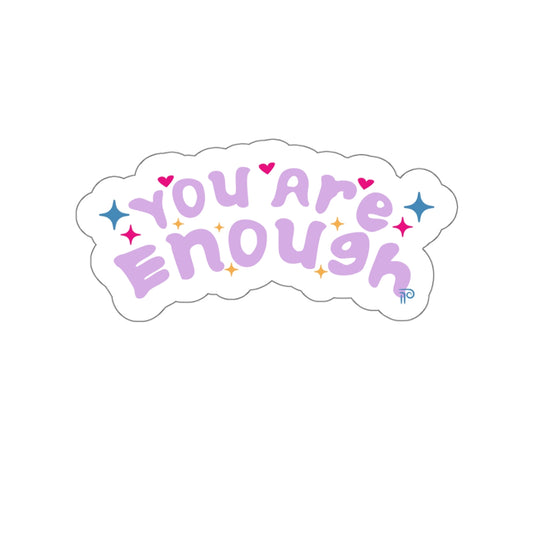 You Are Enough - Sticker