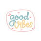 Good Vibes Sticker