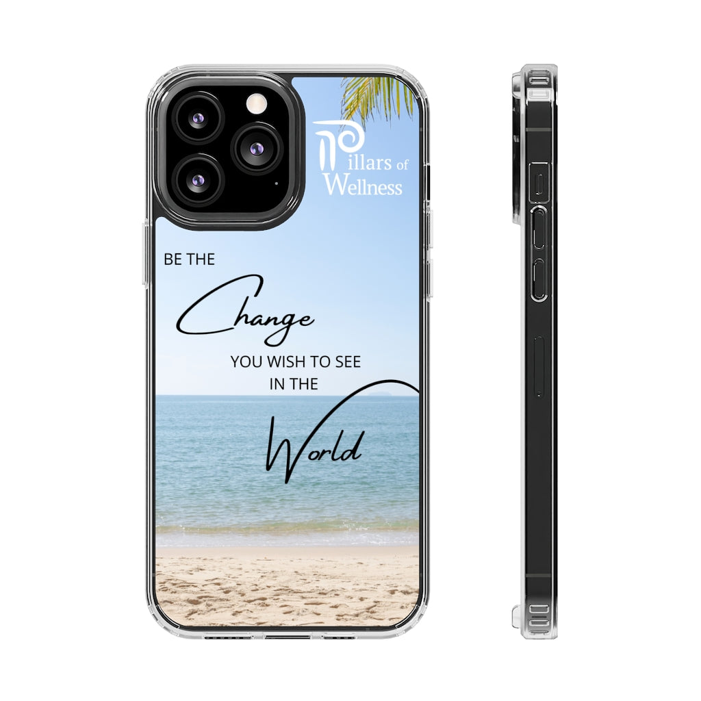 Be the Change You Wish to See in the World Phone Case